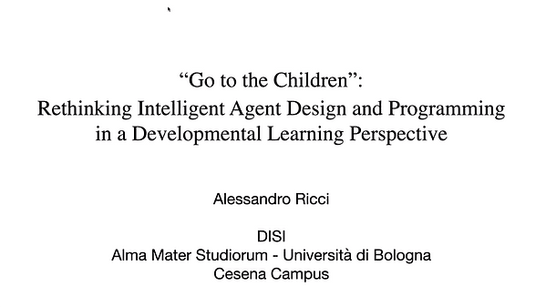 "Go to the Children": Rethinking to Intelligent Agent Design and Programming in a Developmental Learning Perspective