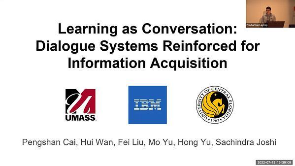 Learning as Conversation: Dialogue Systems Reinforced for Information Acquisition