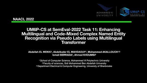 UM6P-CS at SemEval-2022 Task 11: Enhancing Multilingual and
Code-Mixed Complex Named Entity Recognition via Pseudo Labels using
Multilingual Transformer