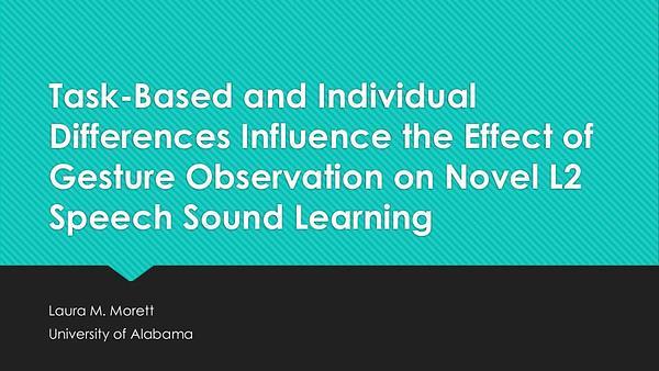 Task-Based and Individual Differences Influence the Effect of Gesture Observation on Novel L2 Speech Sound Learning