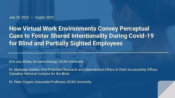 How Virtual Work Environments Convey Perceptual Cues to Foster Shared Intentionality During Covid-19 for Blind and Partially Sighted Employees