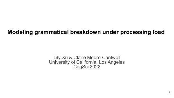 Modeling grammatical breakdown under processing load