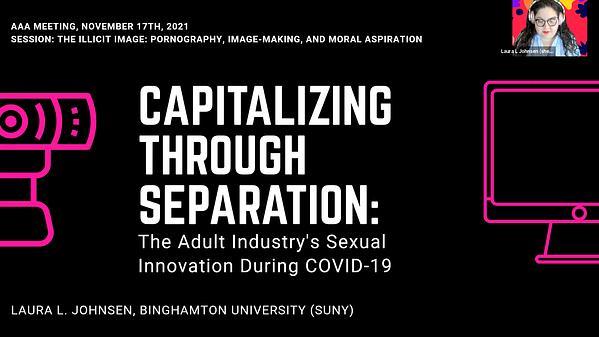 Capitalizing Through Separation: The Adult Industry's Sexual Innovation During COVID-19