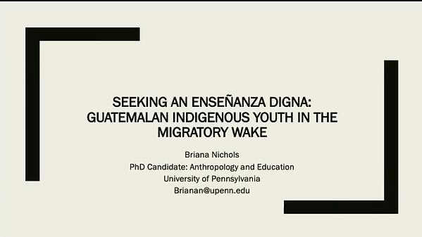 Migration Prevention and Education: Guatemalan indigenous youth, occidental knowledge paradigms and the pursuit of opportunity