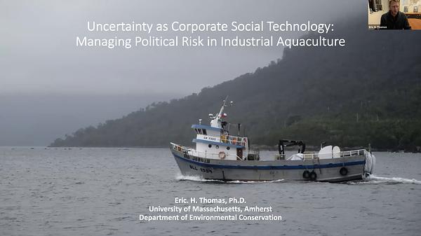 Uncertainty as Corporate Social Technology: Managing Political Risk in Industrial Aquaculture