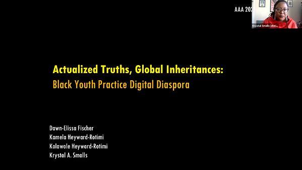 Actualized Truths, Global Inheritances: Black Youth Practice Digital Diaspora