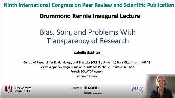 Inaugural Drummond Rennie Lecture: Bias, Spin, and Problems With Transparency of Research, Isabelle Boutron