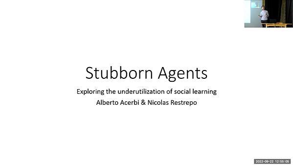 Stubborn Agents: examining the underutilization of social learning