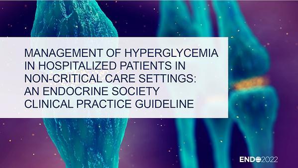 Management of Hyperglycemia in Hospitalized Patients in Non-Critical Care Settings: An Endocrine Society Clinical Practice Guideline
