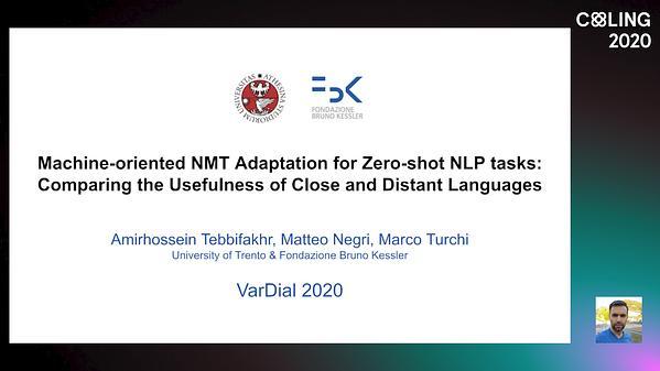 Machine-oriented NMT Adaptation for Zero-shot NLP tasks: Comparing the Usefulness of Close and Distant Languages