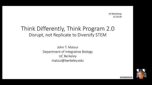 Matsui: Think Differently, Think "Program 2.0": Disrupt, not Replicate to Diversify STEM